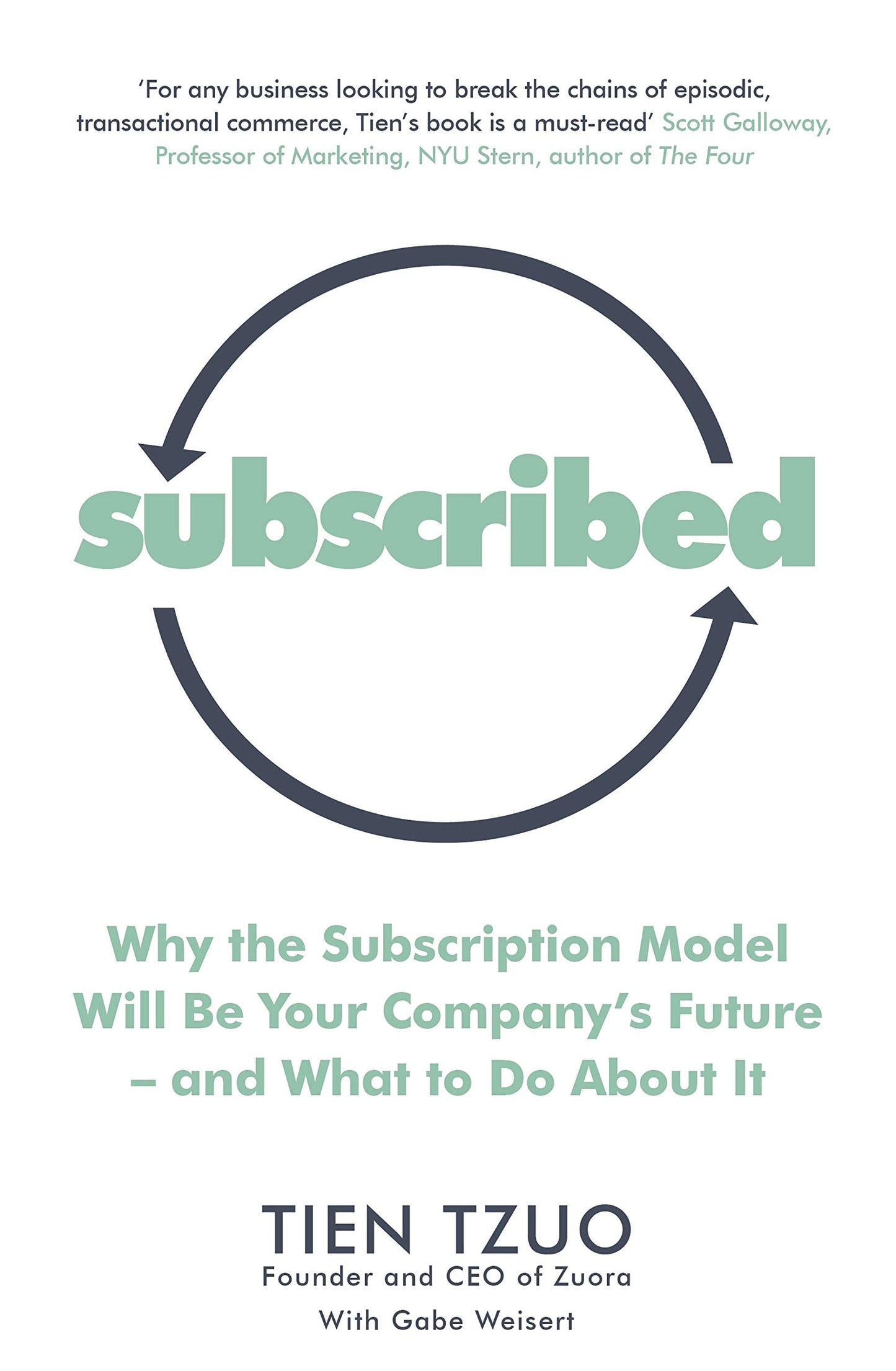 Subscribed: Why the Subscription Model Will Be Your Company's Future-and What to Do About It [Paperback] [Jun 07, 2018] Tzuo, Tien, Weisert, Gabe